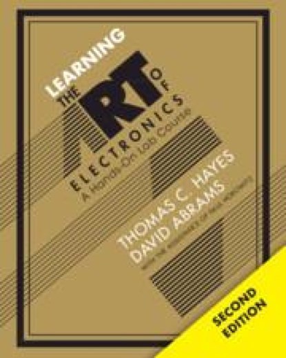 Learning the Art of Electronics, Thomas C. (Harvard University Hayes ; David (Harvard University Abrams ; Paul (Harvard University Horowitz - Paperback - 9781009535182