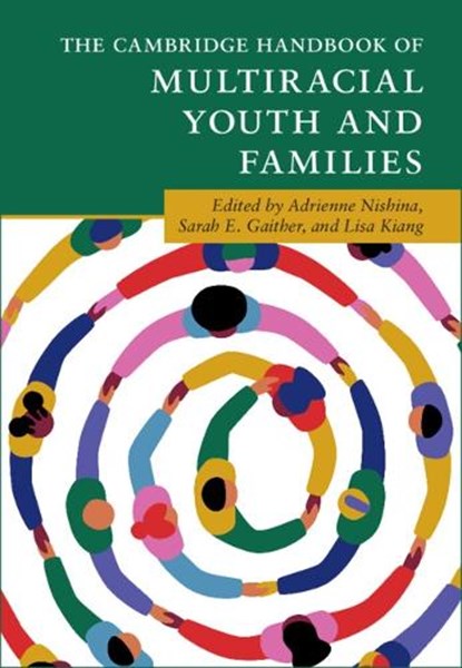 The Cambridge Handbook of Multiracial Youth and Families, Adrienne (University of California Nishina ; Sarah E. (Duke University Gaither ; Lisa (Wake Forest University Kiang - Gebonden - 9781009536868