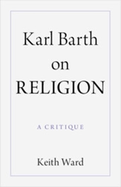 Karl Barth on Religion, Keith (University of Oxford ) Ward - Paperback - 9781009555418