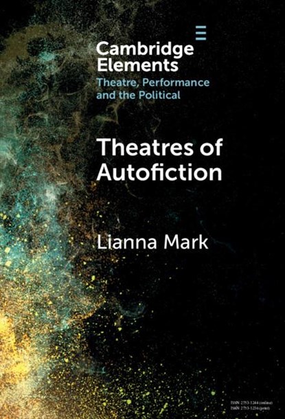 Theatres of Autofiction, Lianna (Ludwig-Maximilians-Universitat Munchen) Mark - Gebonden - 9781009565363