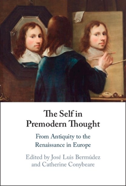 The Self in Premodern Thought, Jose Luis (Texas A & M University) Bermudez ; Catherine (Bryn Mawr College Conybeare - Gebonden - 9781009568388
