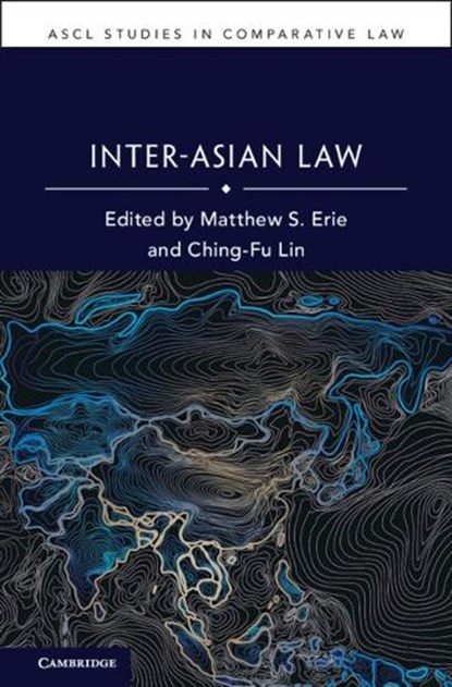 Inter-Asian Law, Matthew S. (University of Oxford) Erie ; Ching-Fu (National Tsing Hua University Lin - Gebonden - 9781009580625