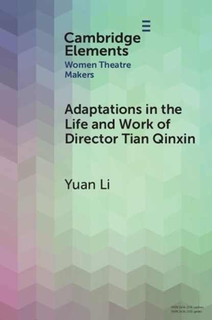 Adaptations in the Life and Work of Director Tian Qinxin, Yuan (Guangdong University of Foreign Studies) Li - Paperback - 9781009583176