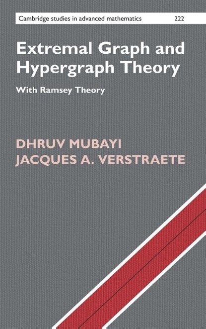Extremal Graph and Hypergraph Theory, Dhruv (University of Illinois Mubayi ; Jacques A. (University of California Verstraete - Gebonden - 9781009585842