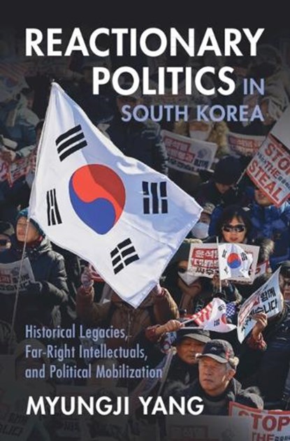 Reactionary Politics in South Korea, Myungji (University of Hawaii Yang - Paperback - 9781009588812