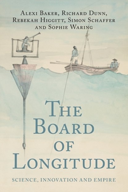 The Board of Longitude, Alexi (Yale Peabody Museum) Baker ; Richard (Science Museum Dunn ; Rebekah (National Museums Scotland) Higgitt ; Simon (University of Cambridge) Schaffer - Paperback - 9781009602501