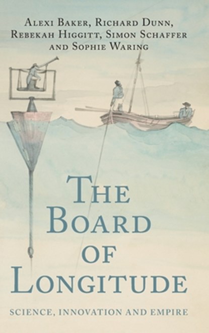 The Board of Longitude, Alexi (Yale Peabody Museum) Baker ; Richard (Science Museum Dunn ; Rebekah (National Museums Scotland) Higgitt ; Simon (University of Cambridge) Schaffer - Gebonden - 9781009602525