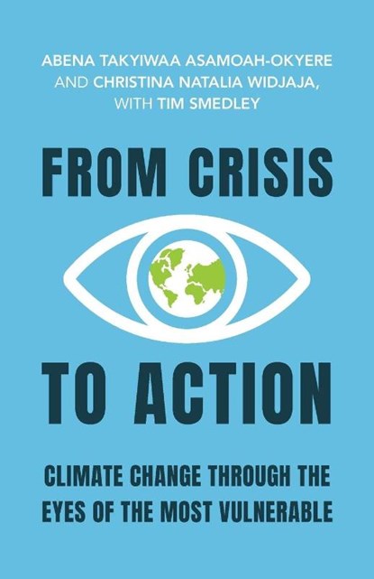From Crisis to Action, Abena Takyiwaa (Ministry of Finance Asamoah-Okyere ; Christina Natalia (United Nations University Institute for Environment and Human Security) Widjaja ; Tim (Freelance writer) Smedley - Paperback - 9781009605946