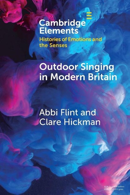 Outdoor Singing in Modern Britain, Abbi (University of Oxford and Newcastle University) Flint ; Clare (Newcastle University) Hickman - Paperback - 9781009615372