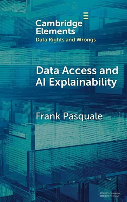 Data Access and AI Explainability, Frank (Cornell Tech and Cornell Law School) Pasquale - Gebonden - 9781009627368