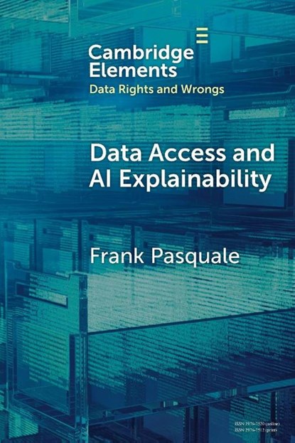 Data Access and AI Explainability, Frank (Cornell Tech and Cornell Law School) Pasquale - Paperback - 9781009627375