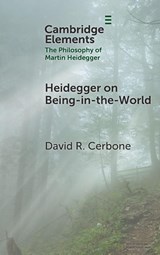 Heidegger on Being-in-the-World - David R. (West Virginia University) Cerbone - 9781009630139