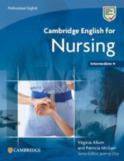 Cambridge English for Nursing Intermediate Plus Student's Book, Virginia Allum ; Patricia McGarr - Paperback - 9781009672146