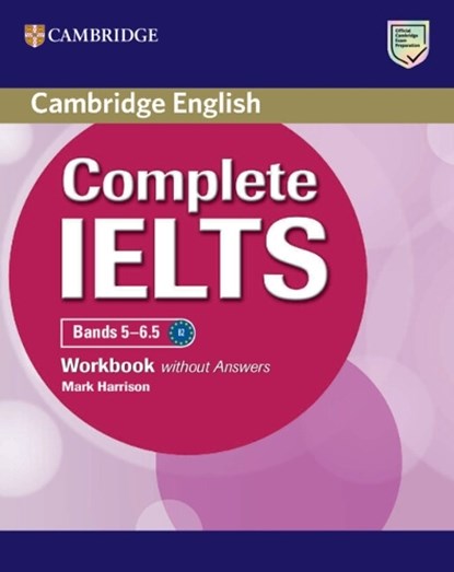 Complete IELTS Bands 5-6.5 Workbook without Answers, Mark Harrison - Paperback - 9781009672177