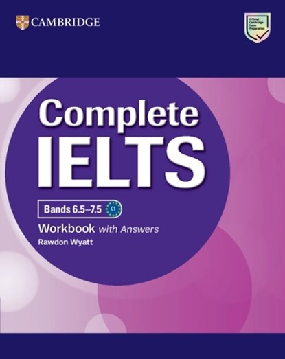 Complete IELTS Bands 6.5–7.5 Workbook with Answers, Rawdon Wyatt - Paperback - 9781009672207