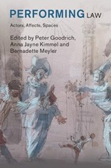Performing Law - Peter (Cardozo School of Law (Yeshiva University)) Goodrich ; Anna Jayne (George Washington University Kimmel ; Bernadette (Stanford University Meyler - 9781009674249