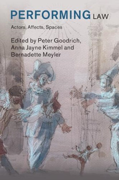 Performing Law, Peter (Cardozo School of Law (Yeshiva University)) Goodrich ; Anna Jayne (George Washington University Kimmel ; Bernadette (Stanford University Meyler - Paperback - 9781009674249