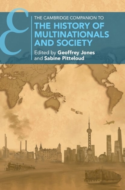 The Cambridge Companion to the History of Multinationals and Society, Geoffrey (Harvard Business School) Jones ; Sabine (UniDistance Suisse) Pitteloud - Paperback - 9781009679602