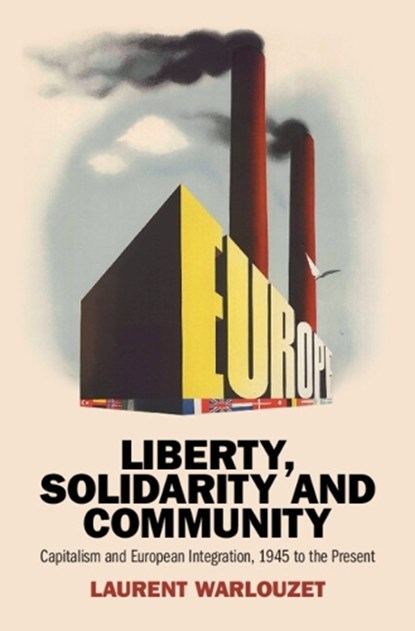 Liberty, Solidarity and Community, Laurent (Sorbonne Universite) Warlouzet - Gebonden - 9781009682640