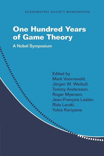 One Hundred Years of Game Theory, Mark (Stockholm School of Economics) Voorneveld ; Jorgen W. Weibull ; Tommy Andersson - Paperback - 9781009686068