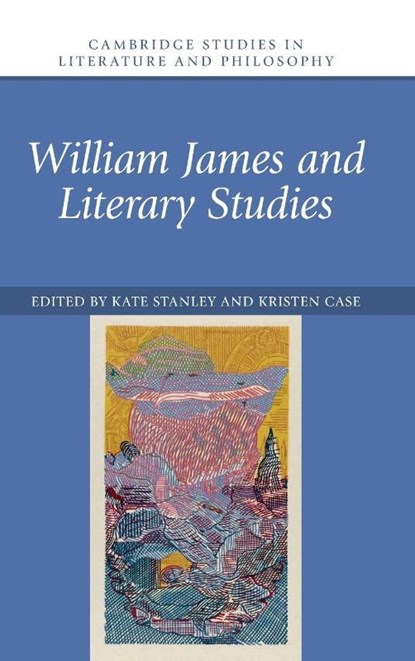 William James and Literary Studies, Kate (University of Western Ontario) Stanley ; Kristen (The Monson Seminar) Case - Gebonden - 9781009688635
