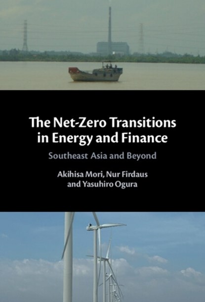 The Net-Zero Transitions in Energy and Finance, Akihisa (Kyoto University Mori ; Nur (National Research and Innovation Agency Firdaus ; Yasuhiro (National Institute of Science and Technology Policy Ogura - Gebonden - 9781009689427