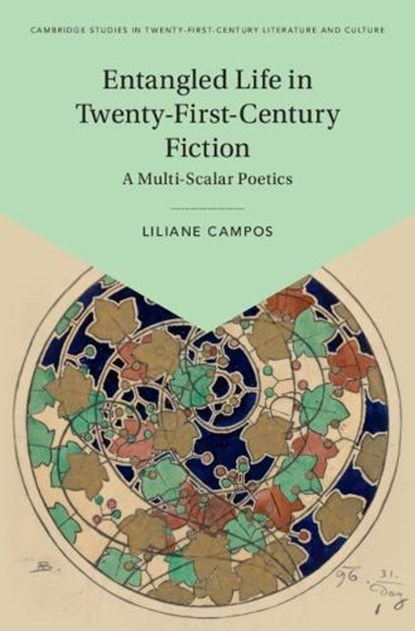 Entangled Life in Twenty-First-Century Fiction, Liliane (Sorbonne Nouvelle University and Institut Universitaire de France) Campos - Gebonden - 9781009699419