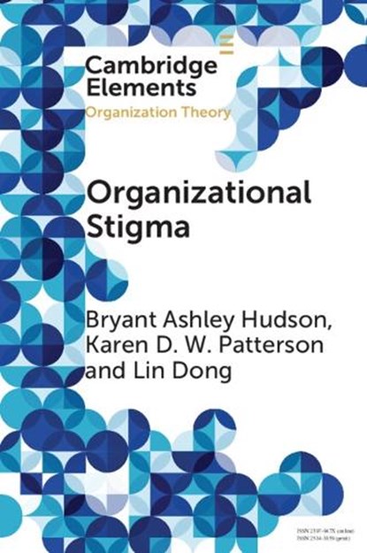 Organizational Stigma, Bryant Ashley (IESEG School of Management) Hudson ; Karen D. W. (University of New Mexico) Patterson ; Lin (University of Birmingham) Dong - Paperback - 9781009730518