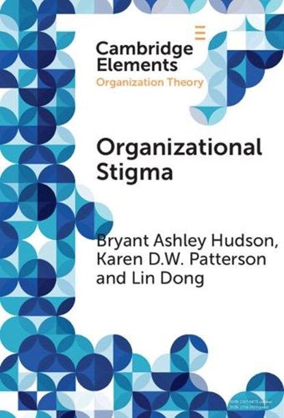 Organizational Stigma, Bryant Ashley (IESEG School of Management) Hudson ; Karen D. W. (University of New Mexico) Patterson ; Lin (University of Birmingham) Dong - Gebonden - 9781009730525