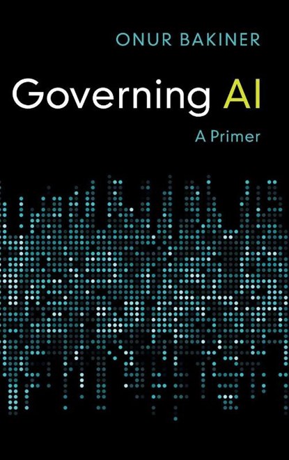 Governing AI, Onur (Seattle University) Bakiner - Gebonden - 9781009738309