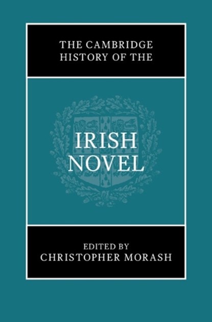 The Cambridge History of the Irish Novel, Christopher (Trinity College Dublin) Morash - Gebonden - 9781009742030