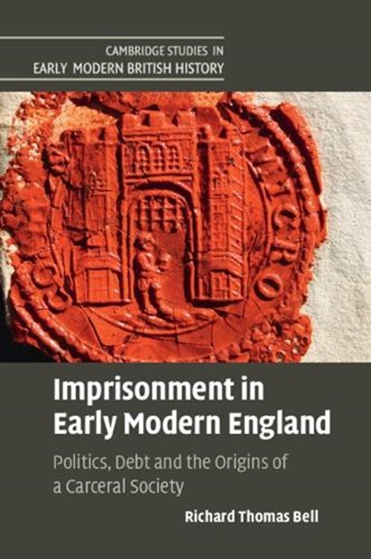 Imprisonment in Early Modern England, Richard Thomas (University of Oxford) Bell - Paperback - 9781009759380