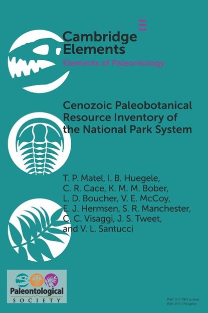 Cenozoic Paleobotanical Resource Inventory of the National Park System, T. P. (University of Michigan) Matel ; J. S. (National Park Service) Tweet ; I. B. (Adelphi University Huegele ; C. R. (University of Texas at Austin) Cace - Paperback - 9781009770507