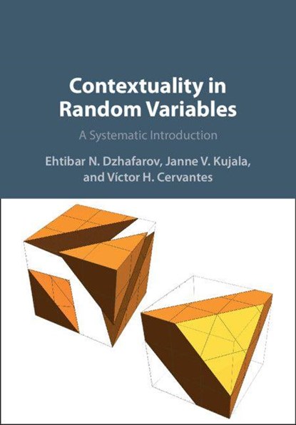 Contextuality in Random Variables, Ehtibar N. (Purdue University Dzhafarov ; Janne V. (University of Turku Kujala ; Victor H. (University of Illinois Urbana-Champaign) Cervantes - Paperback - 9781009852678