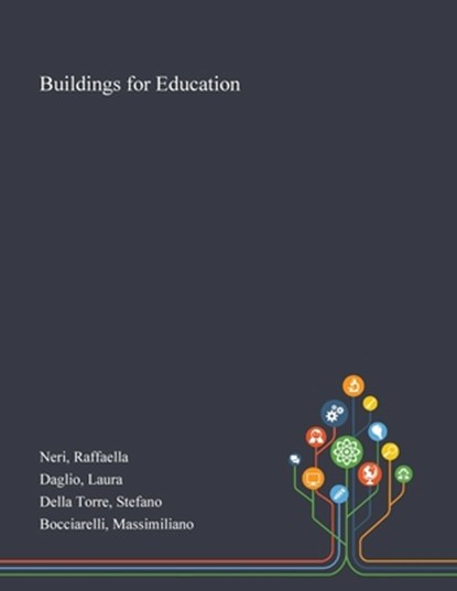 Buildings for Education, Raffaella Neri ; Laura Daglio ; Stefano Della Torre - Paperback - 9781013272509