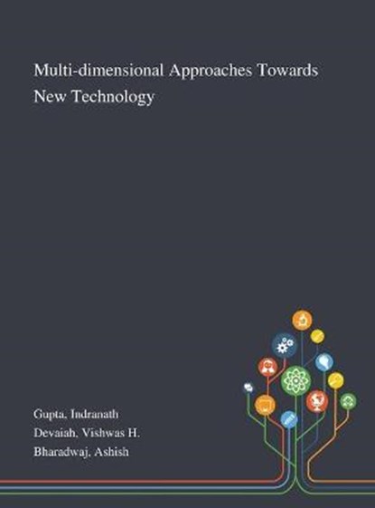 Multi-dimensional Approaches Towards New Technology, Indranath Gupta ; Vishwas H Devaiah ; Ashish Bharadwaj - Gebonden - 9781013274398