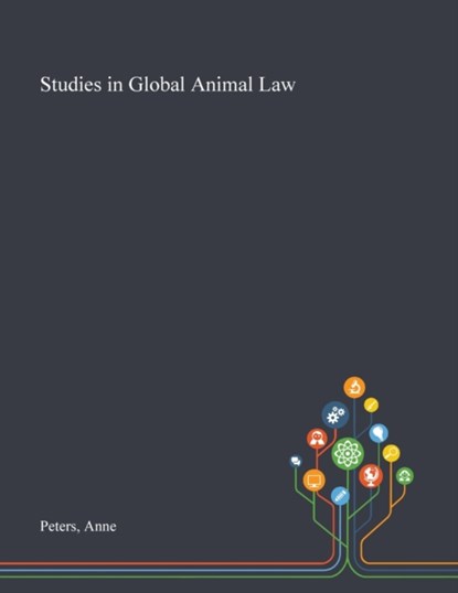 Studies in Global Animal Law, Anne Peters - Paperback - 9781013277047