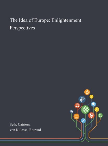 The Idea of Europe, SETH,  Catriona ; Von Kulessa, Rotraud - Gebonden - 9781013288159