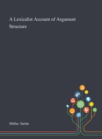 A Lexicalist Account of Argument Structure, Stefan Muller - Gebonden - 9781013291692
