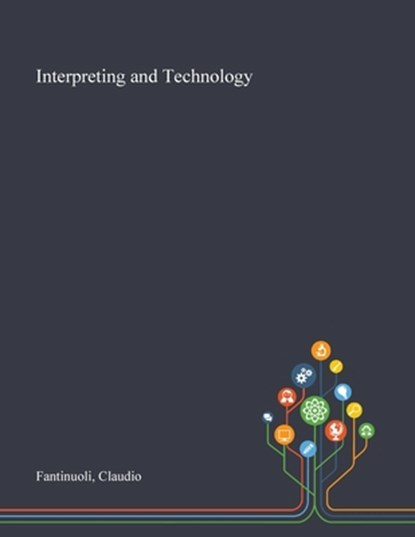 Interpreting and Technology, Claudio Fantinuoli - Paperback - 9781013292903