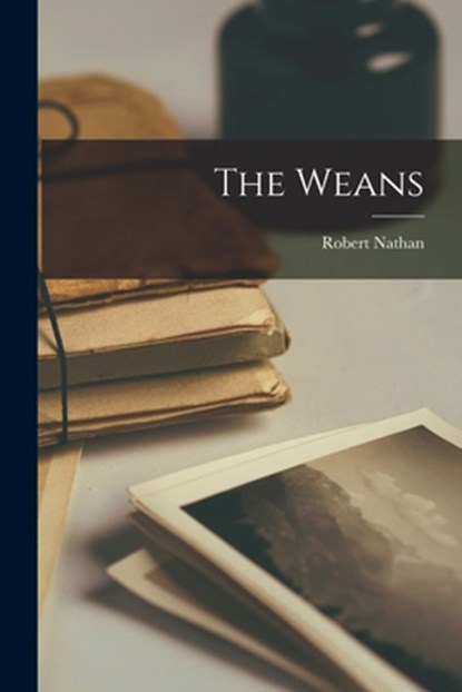 The Weans, Robert 1894- Nathan - Paperback - 9781013352614