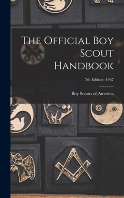 The Official Boy Scout Handbook; 7th Edition; 1967, Boy Scouts of America - Gebonden - 9781013387265