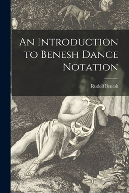 An Introduction to Benesh Dance Notation, Rudolf Benesh - Paperback - 9781013513459