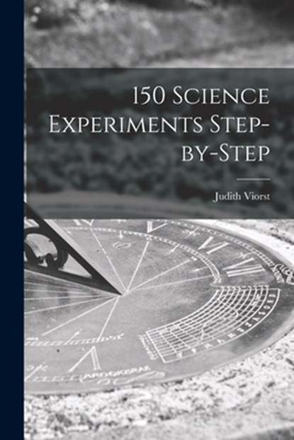 150 Science Experiments Step-by-step, Judith Viorst - Paperback - 9781013537851