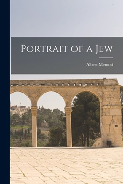 Portrait of a Jew, Albert Memmi - Paperback - 9781013568275