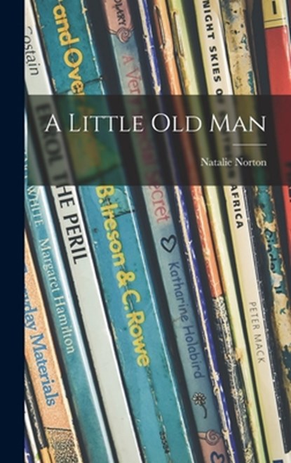 A Little Old Man, Natalie Norton - Gebonden - 9781013569081