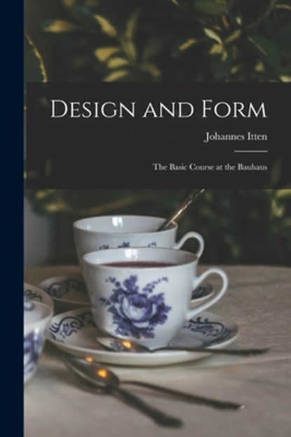 Itten, J: Design and Form, Johannes Itten - Paperback - 9781013619854