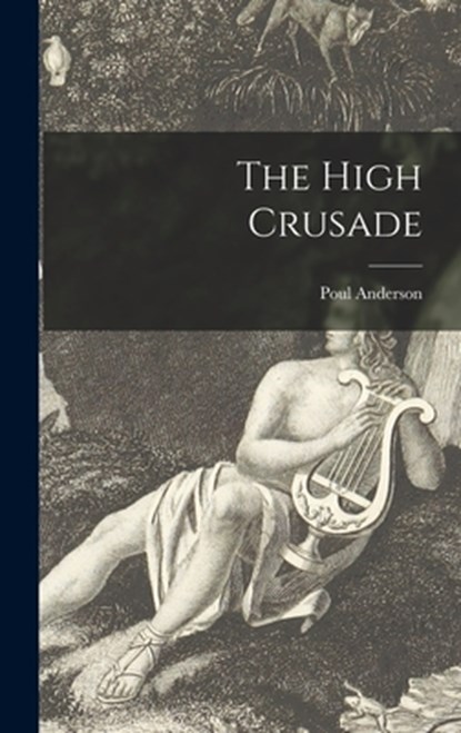 The High Crusade, Poul 1926-2001 Anderson - Gebonden - 9781013667701
