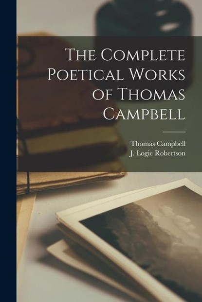 COMP POETICAL WORKS OF THOMAS, Thomas Campbell - Paperback - 9781013678240