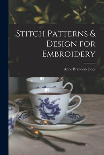 Stitch Patterns & Design for Embroidery, Anne Brandon-Jones - Paperback - 9781013683411